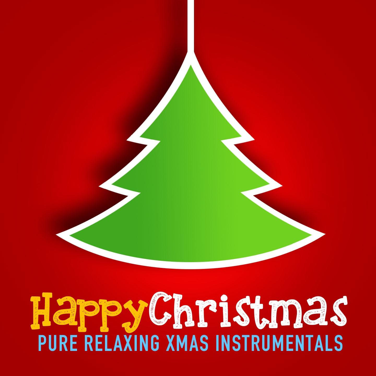 Постер альбома Happy Christmas (Pure Relaxing Xmas Instrumentals)
