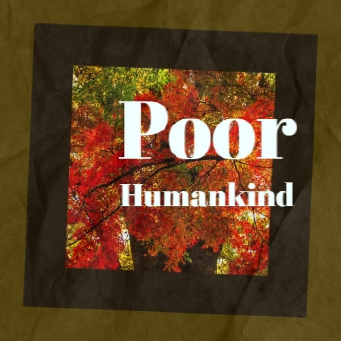 Постер альбома Poor Humankind