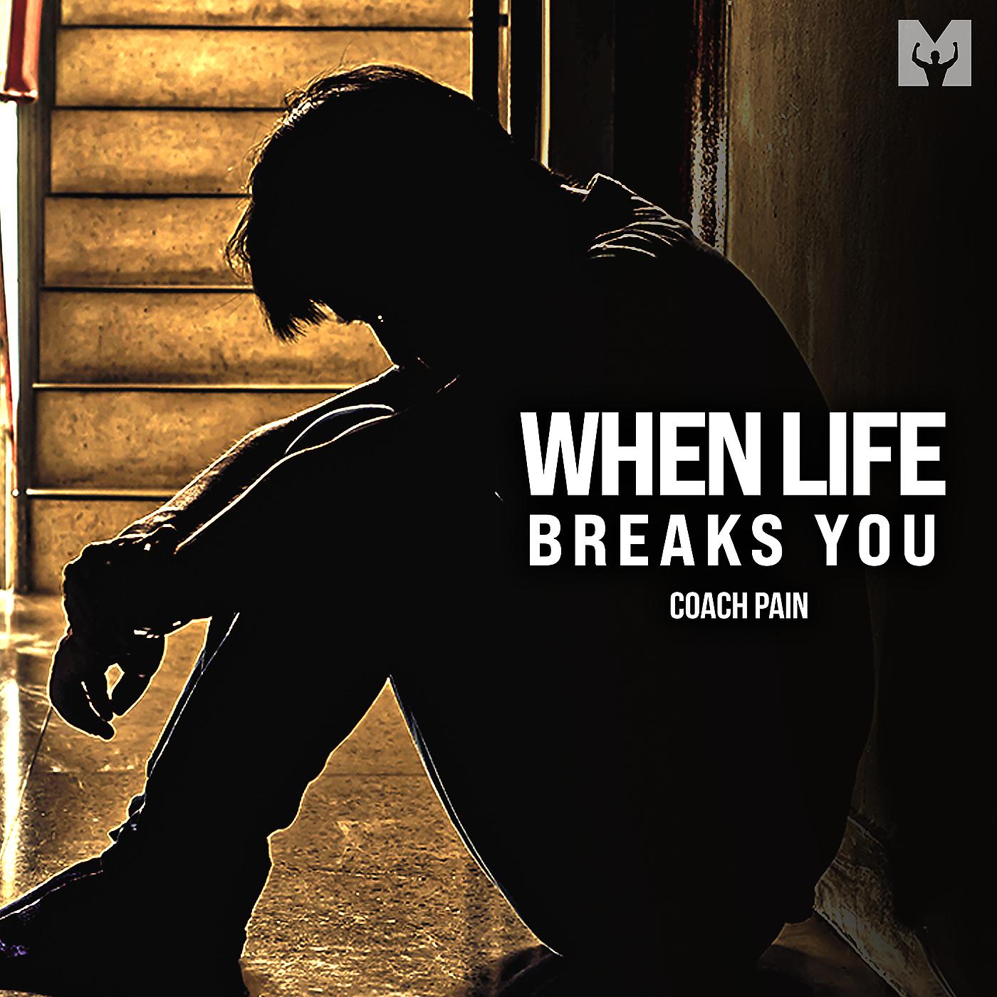Постер альбома When Life Breaks You (Motivational Speech)
