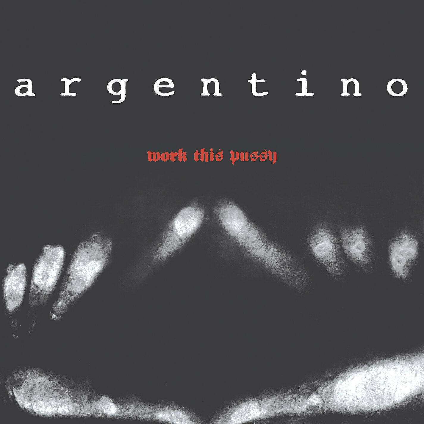 Argentino - Work This Pussy (Juice Club Mix)