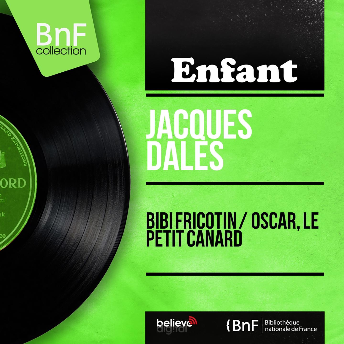 Постер альбома Bibi fricotin / Oscar, le petit canard (Mono Version)