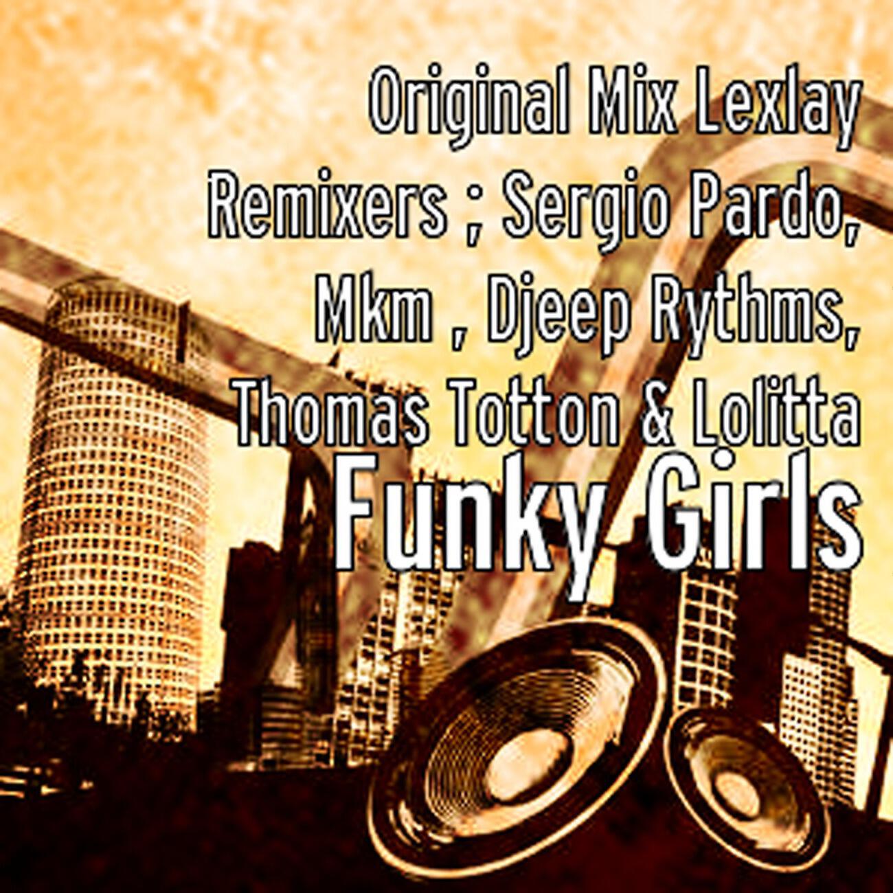 Lexlay - Funky Girls (Mkm Remix)