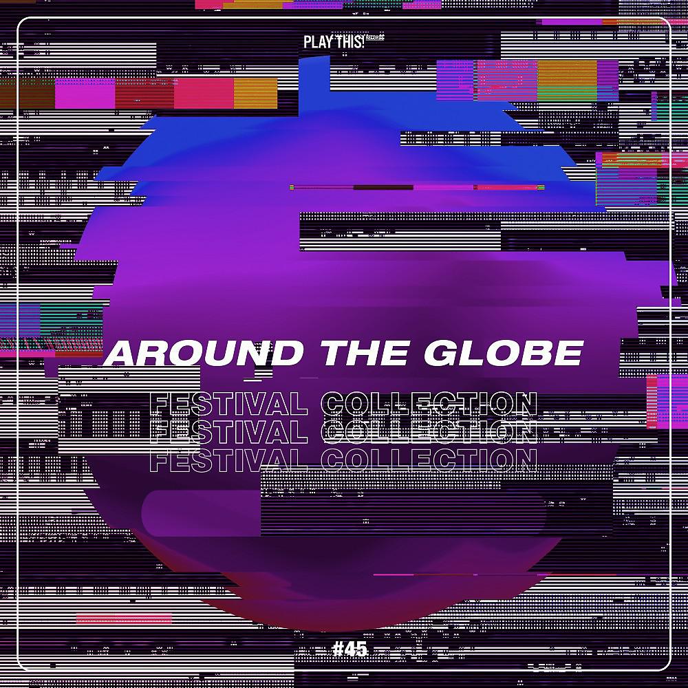 Постер альбома Around the Globe: Festival Collection #45