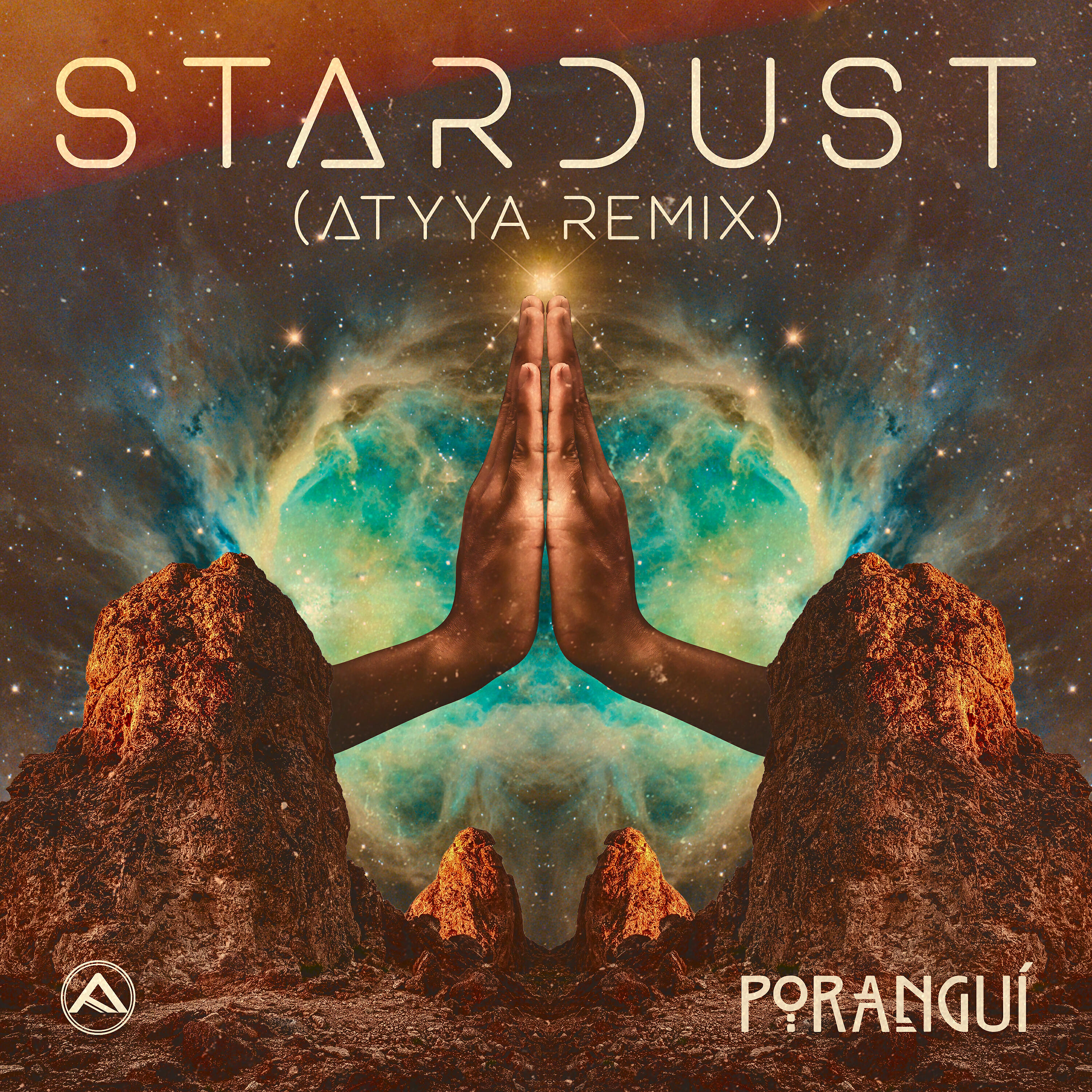 Poranguí - Stardust (ATYYA Remix)