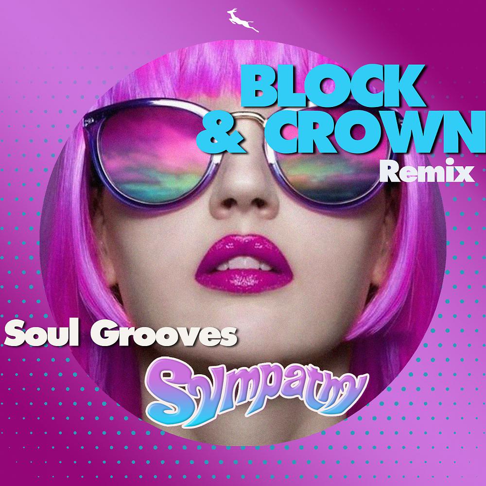 Постер альбома Sympathy (Block & Crown Remix)