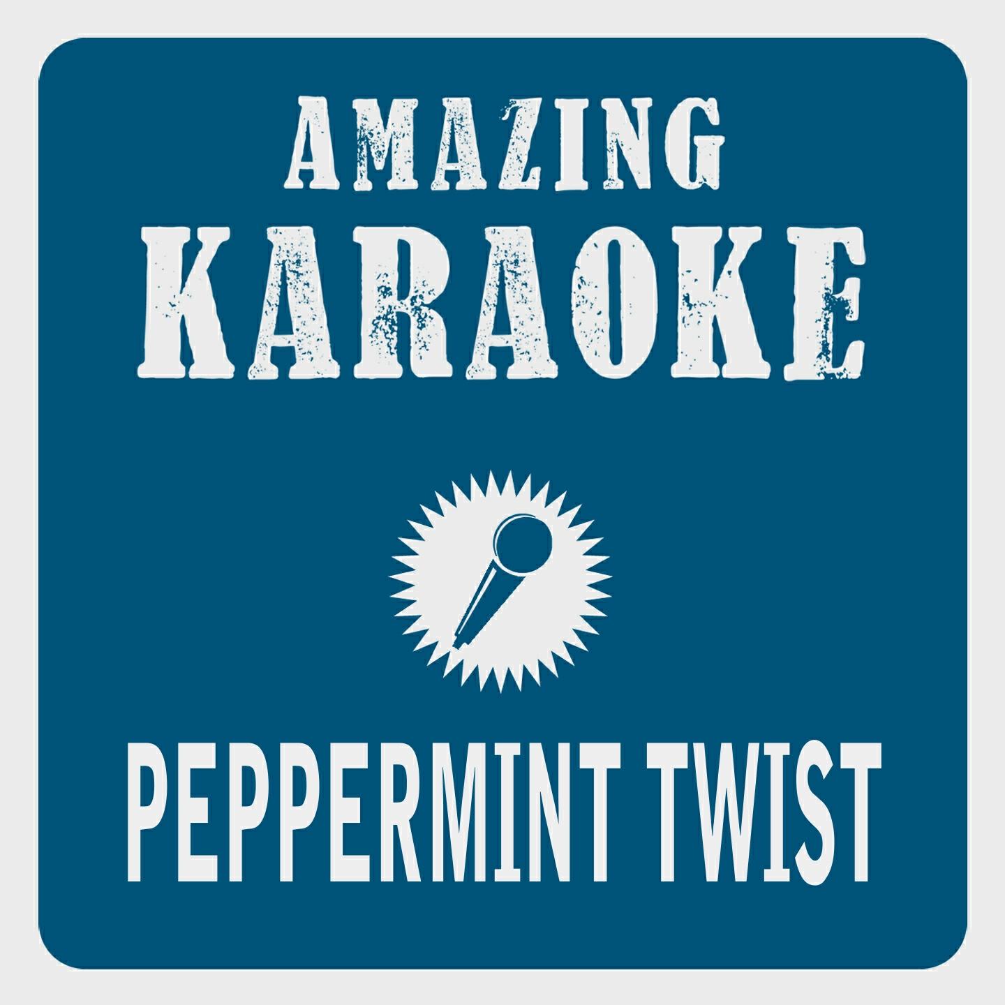 Clara Oaks - Peppermint Twist (Karaoke Version) (Originally Performed By Sweet)