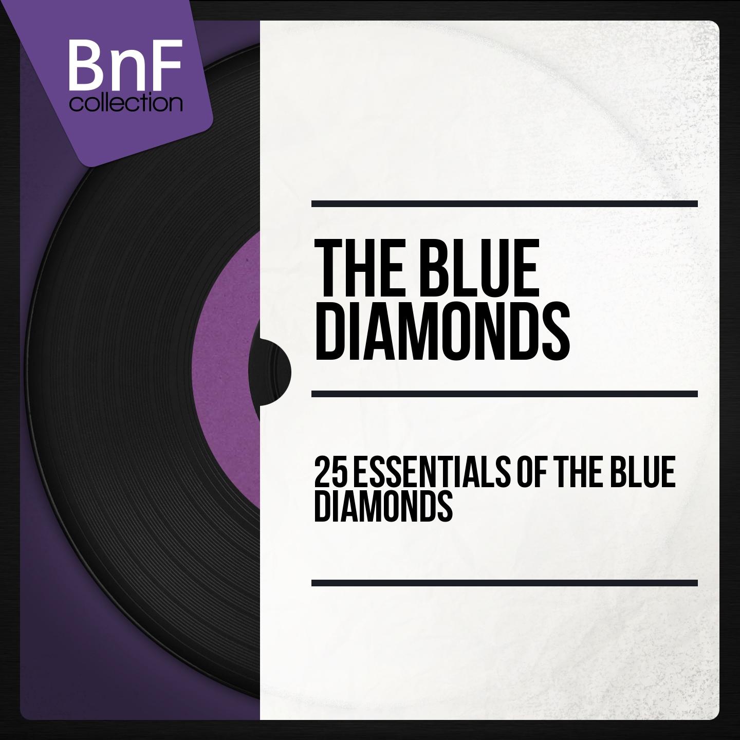 Постер альбома 25 Essentials of the Blue Diamonds (Mono Version)