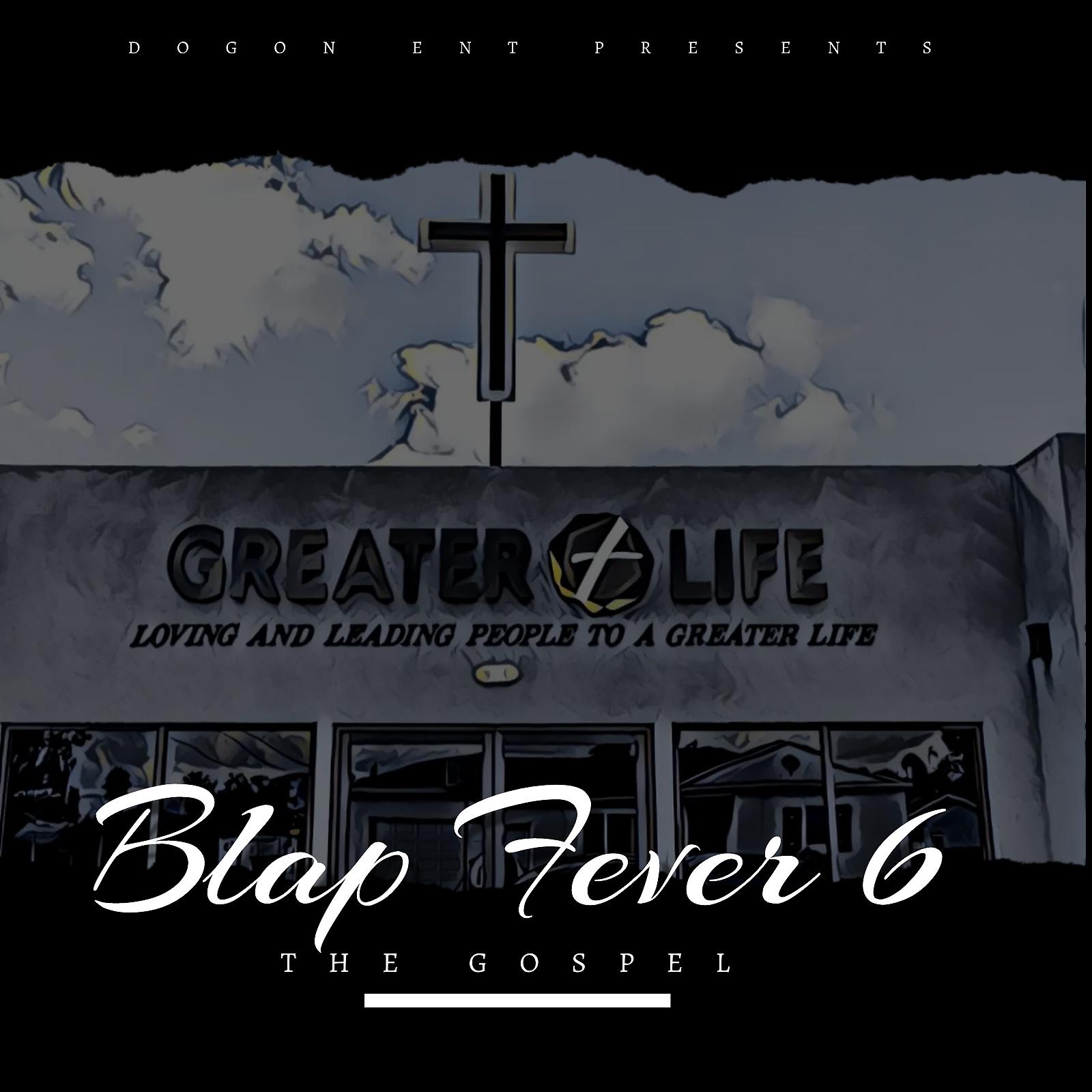 Постер альбома Blap Fever 6: The Gospel