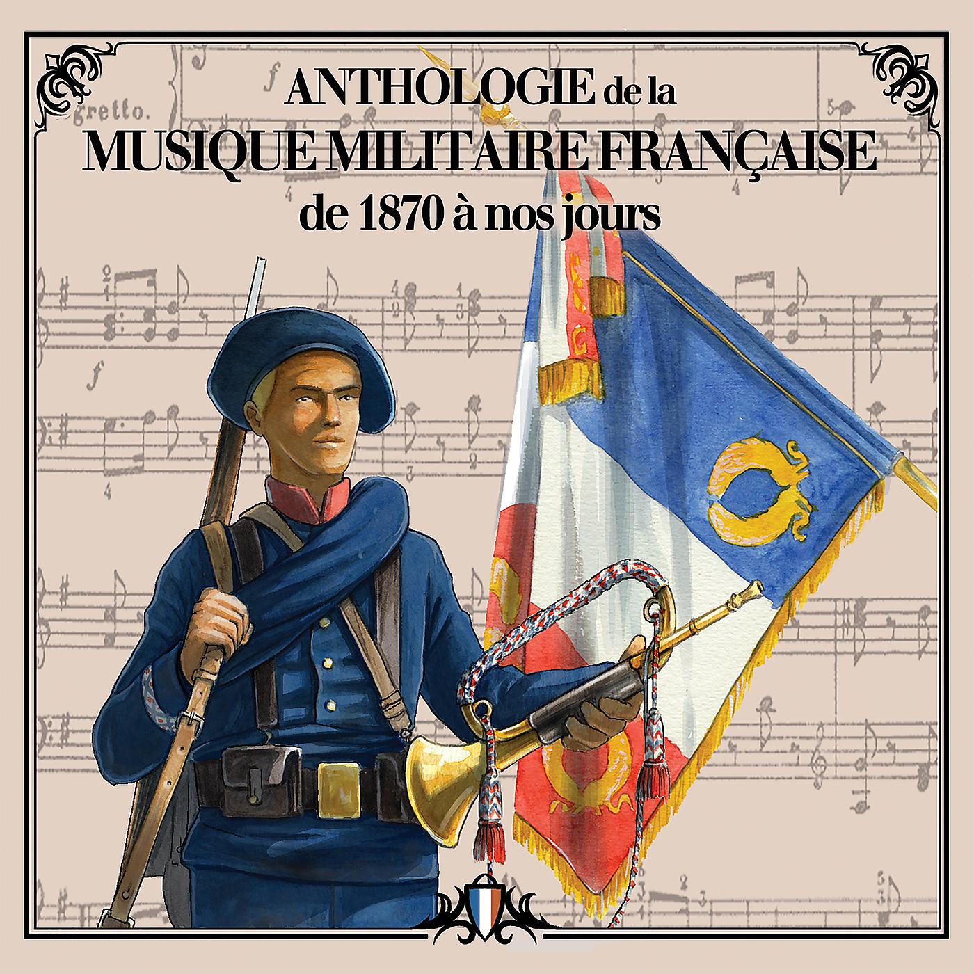Постер альбома Anthologie de la musique militaire française - De 1870 à nos jours
