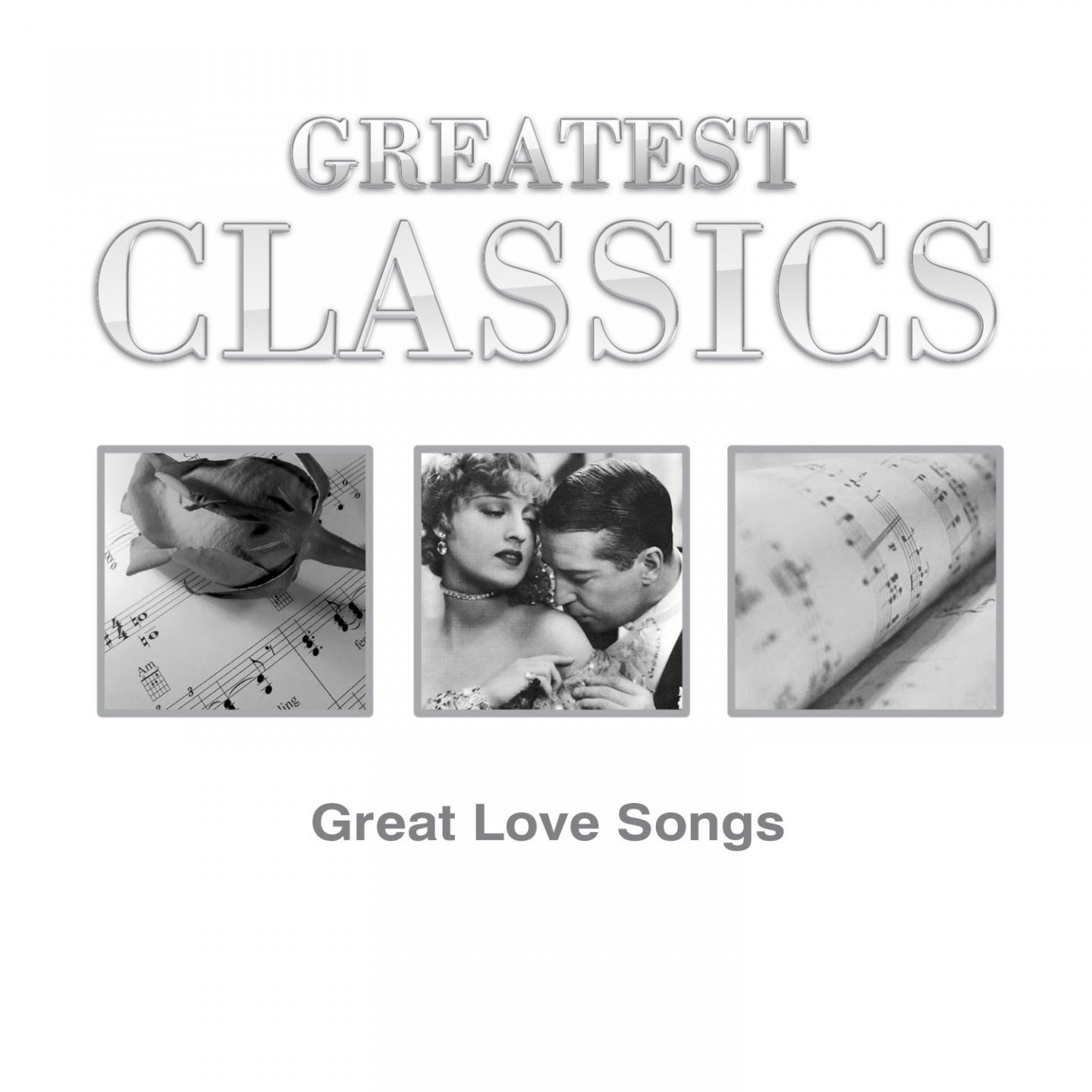 Постер альбома Greatest Classics: Great Love Songs