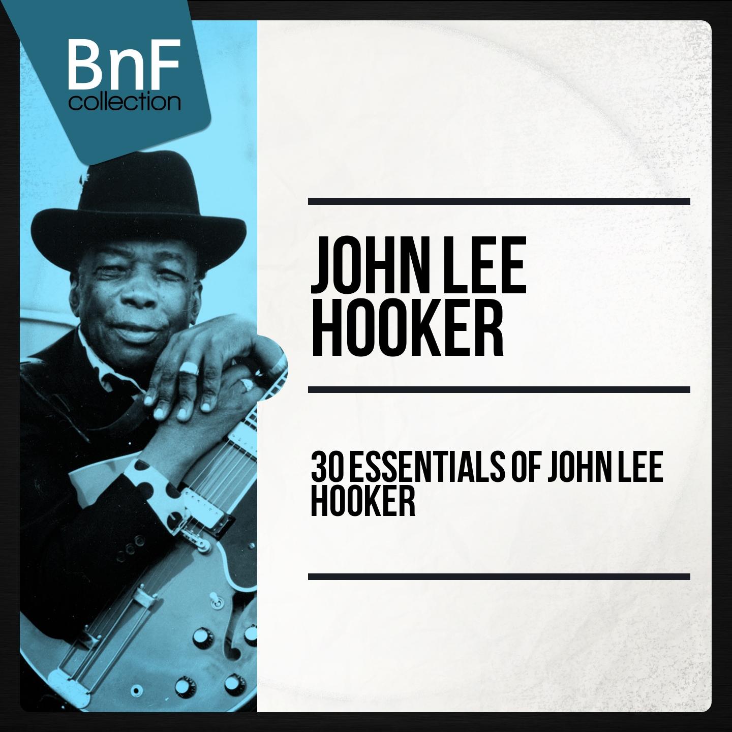Постер альбома 30 Essentials of John Lee Hooker (Mono Version)