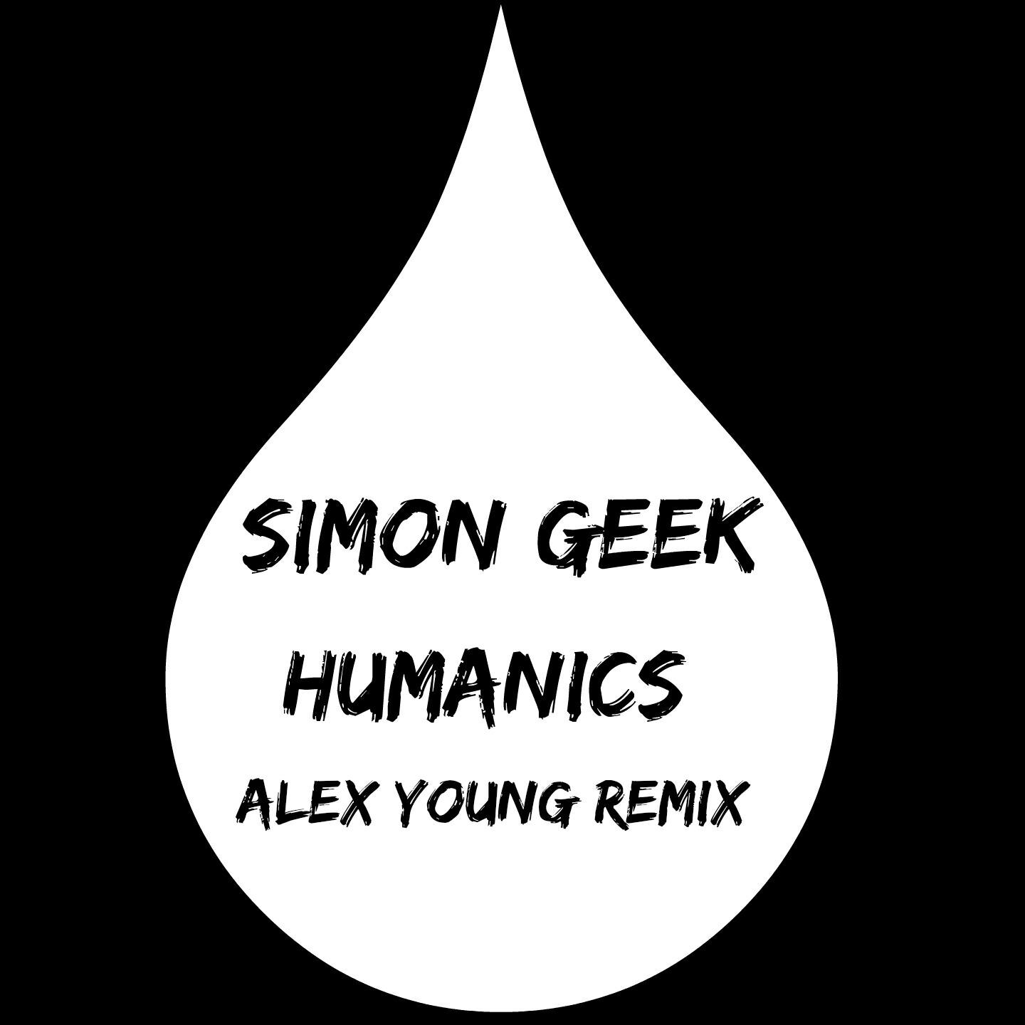 Simon Geek - Humanics (Alex Young Remix)