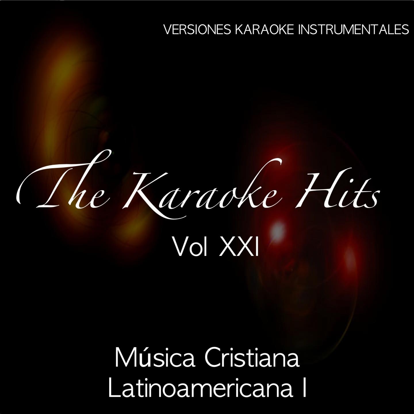 Постер альбома The Karaoke Hits, Vol. 21: Hits Latinos - Música Cristiana Latinoamericana I