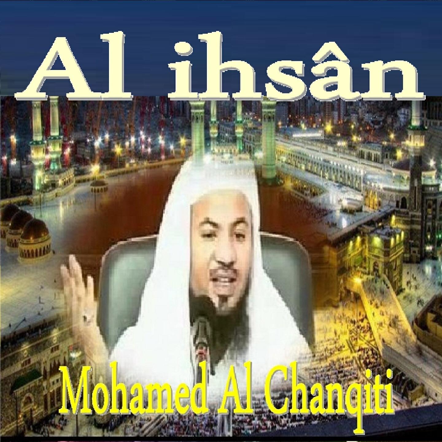 Mohamed Al Chanqiti - Al Ihsân, Pt. 1