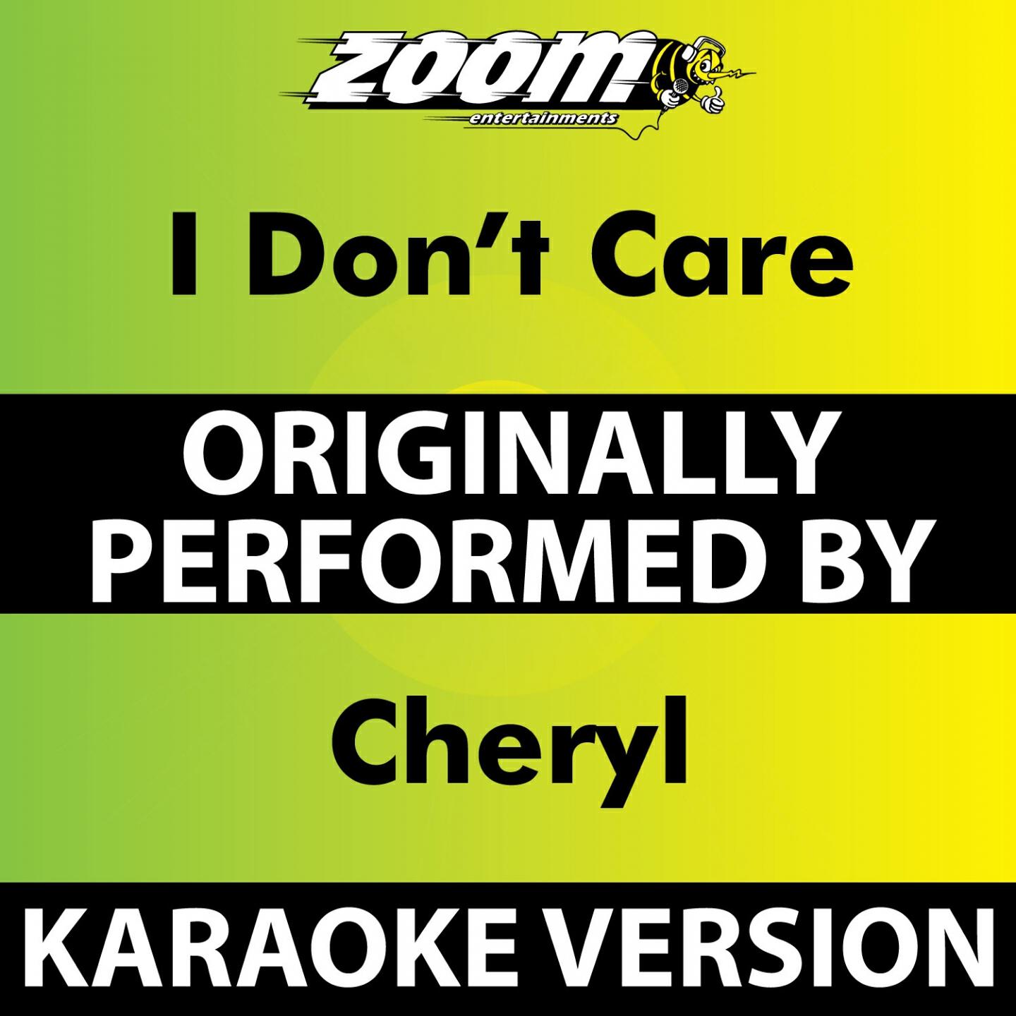 Zoom Karaoke - I Don't Care (Karaoke Version) [Originally Performed By Cheryl]