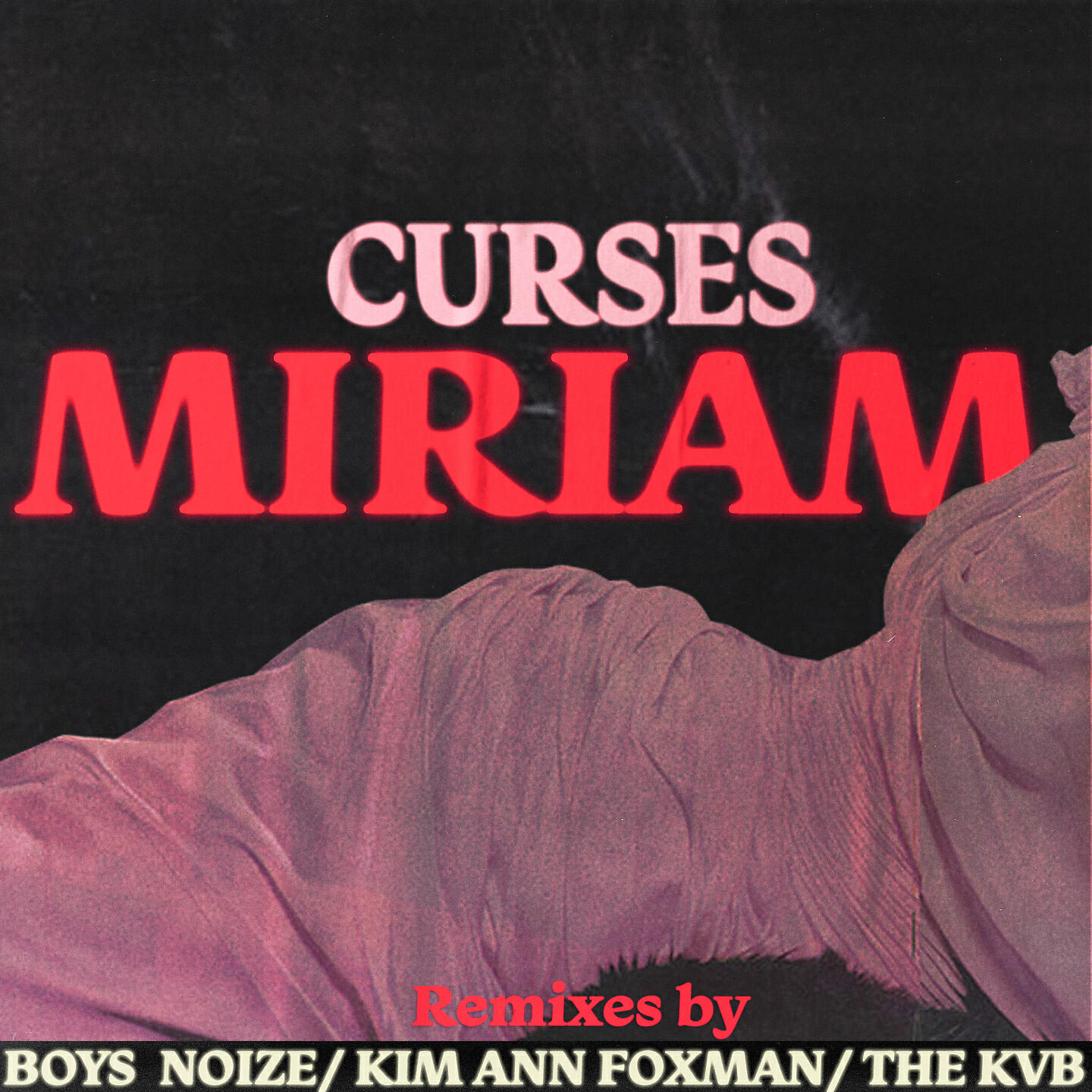 Curses - Miriam (The KVB Remix)