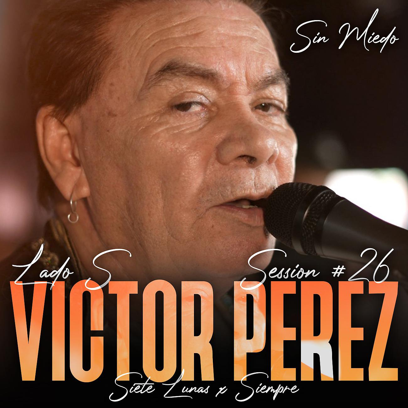 Постер альбома Victor Perez: Sin Miedo Session #26