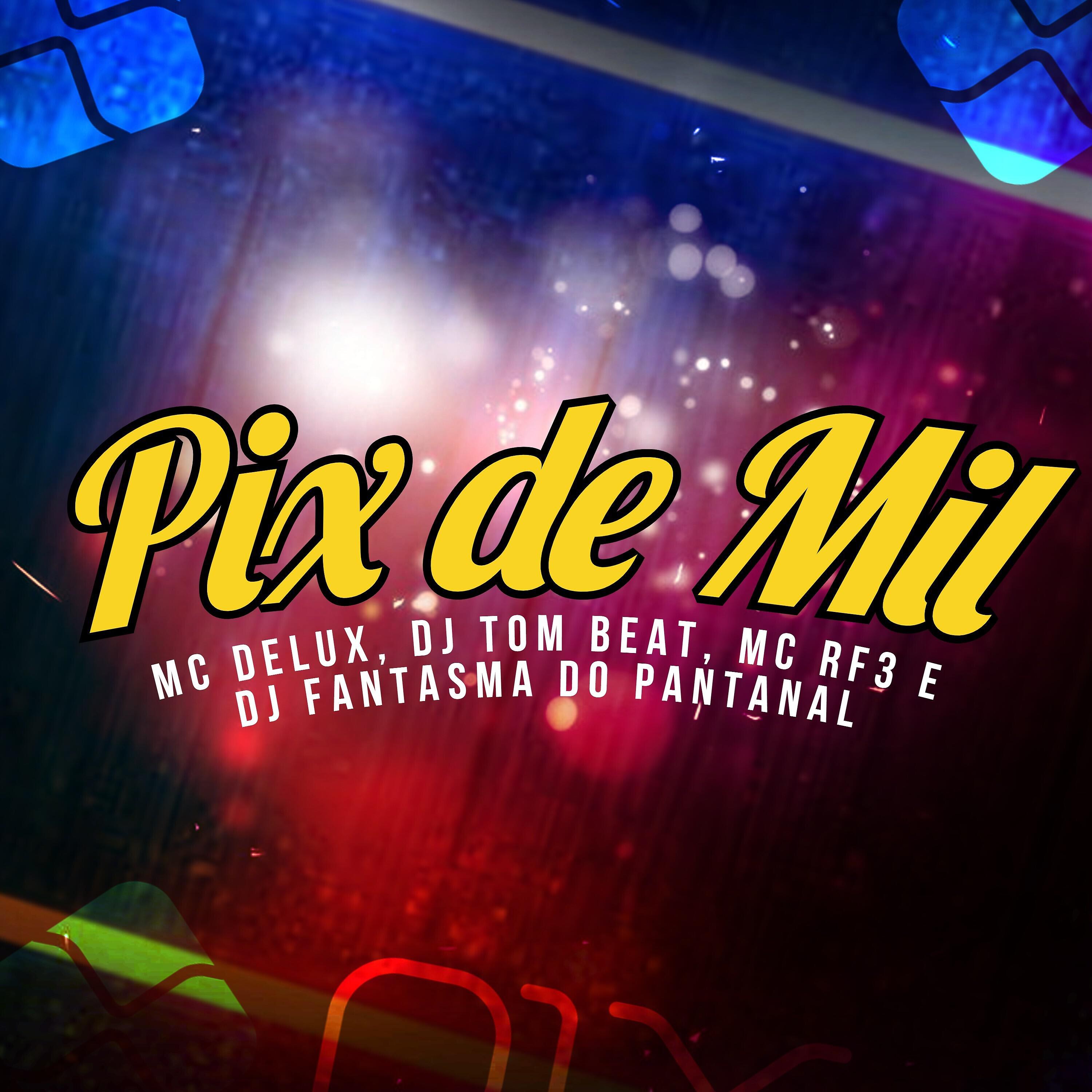 MC DELUX - Pix de Mil