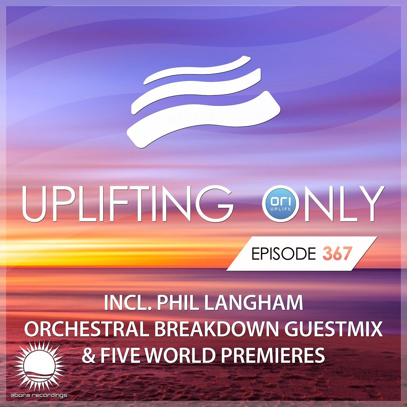 Постер альбома Uplifting Only Episode 367 (incl. Phil Langham Orchestral Breakdown Guestmix) (Feb 2020)