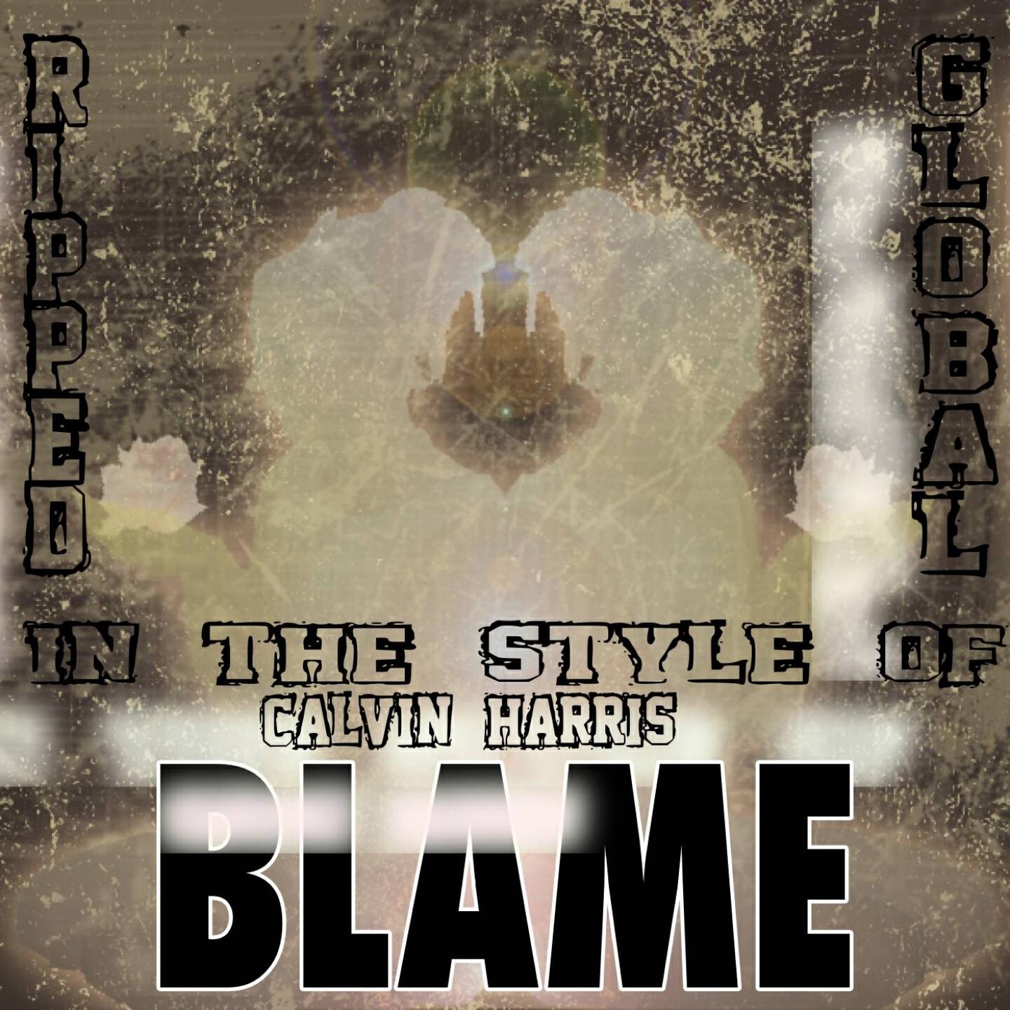 Ripped Global - Blame (Karaoke Version) [Originally Performed By Calvin Harris