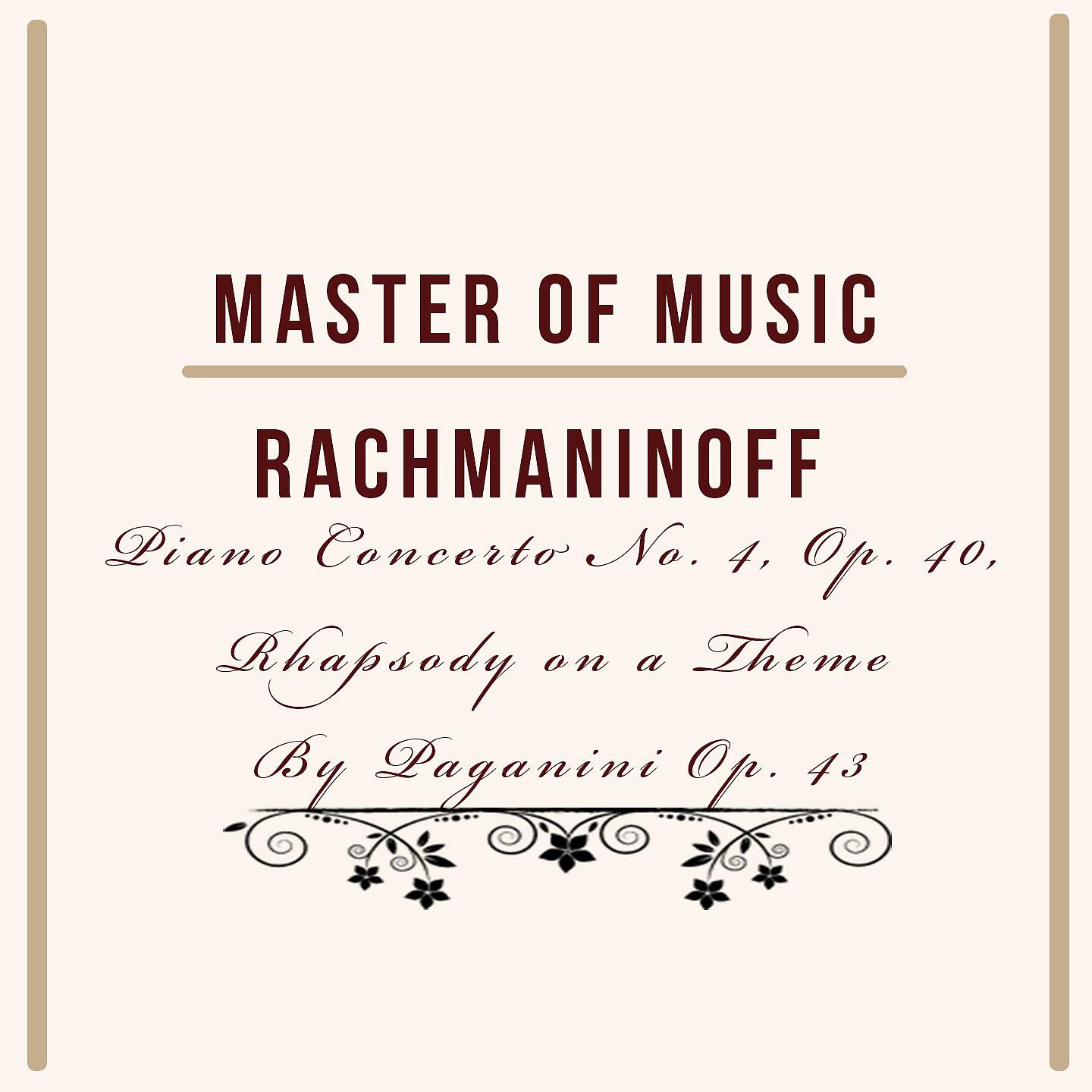 Постер альбома Master of Music, Rachmaninoff - Piano Concerto No. 4, Op. 40, Rhapsody on a Theme by Paganini Op. 43