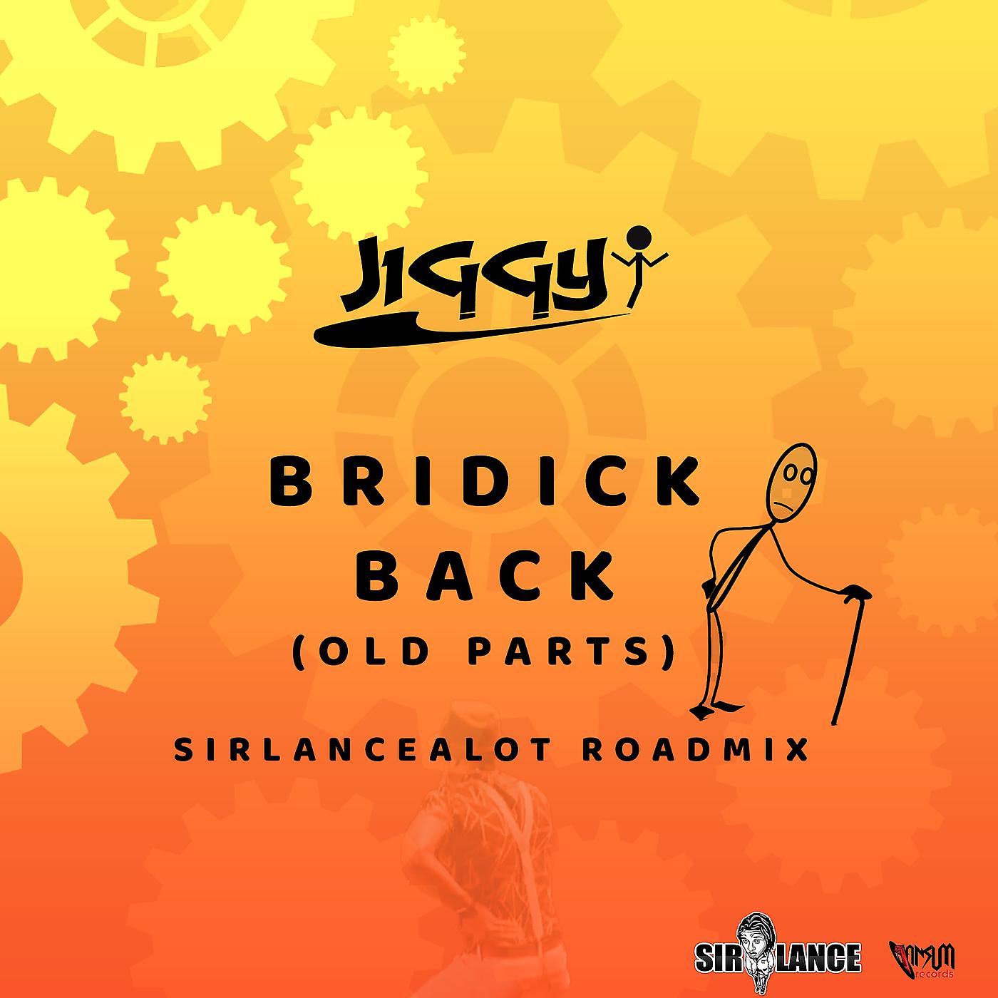 Постер альбома Bridick Back (Old Parts) [Sirlancealot Roadmix]