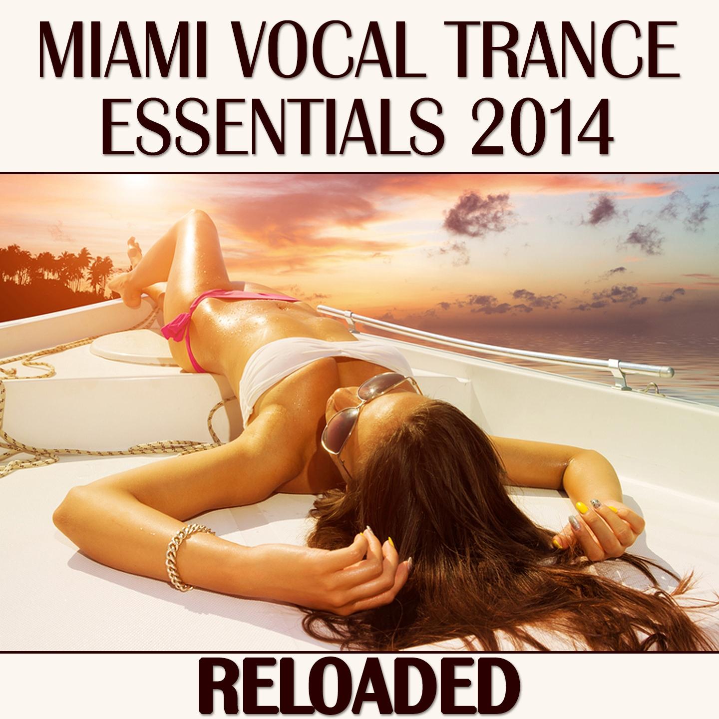 Постер альбома Miami Vocal Trance Essentials 2014 (Reloaded)