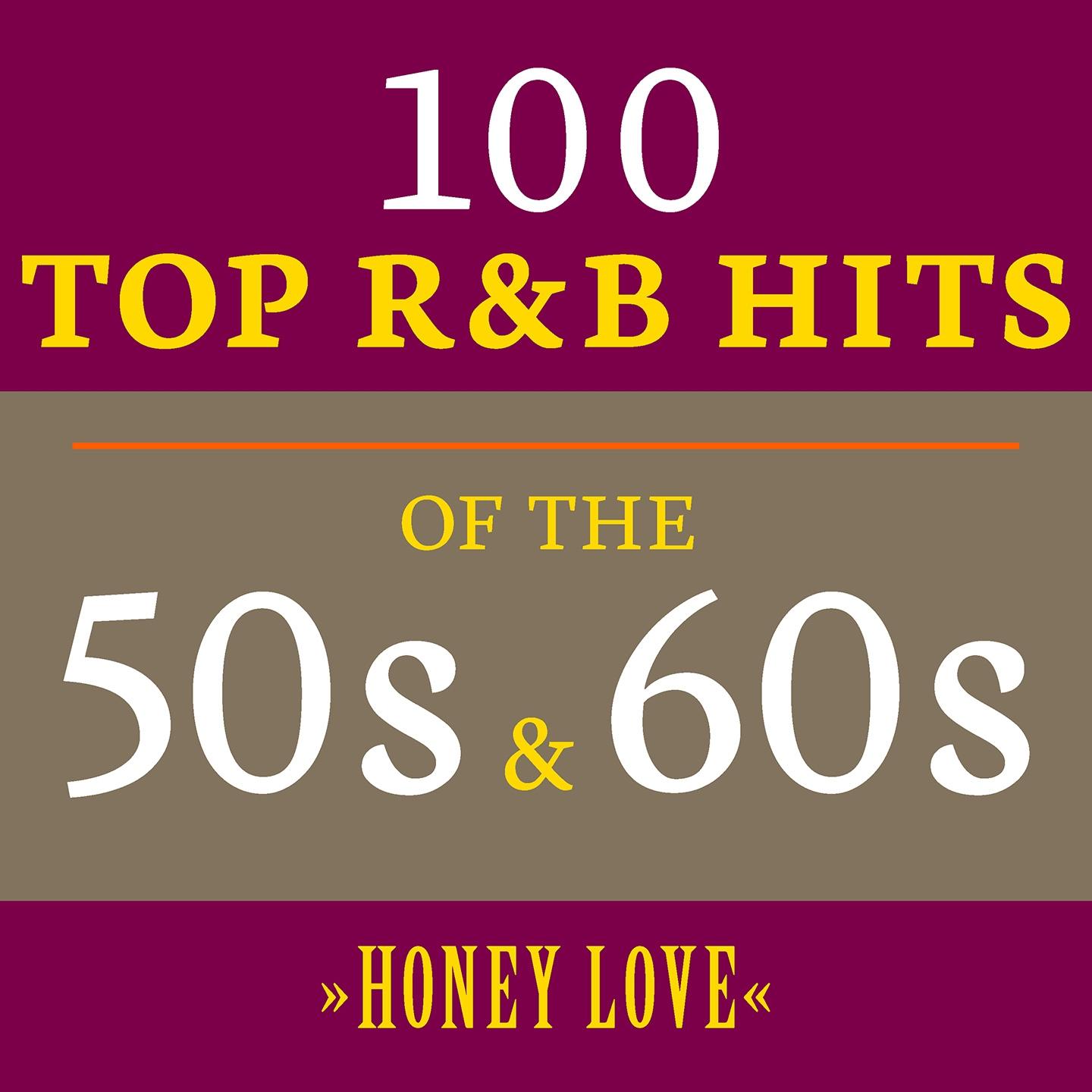 Постер альбома Honey Love: 100 Top R&B Hits of the 50s & 60s