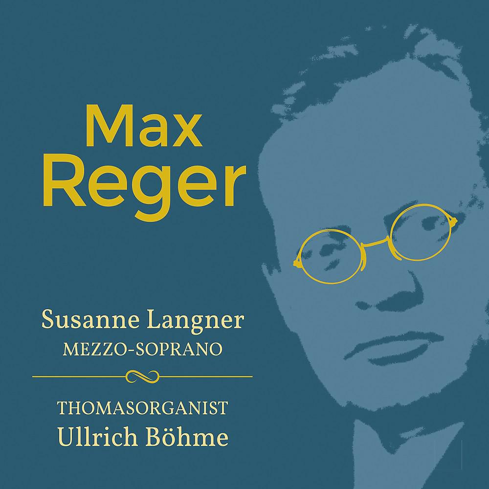 Постер альбома Max Reger: Geistliche Lieder (Orgelfantasien aus der Thomaskirche Leipzig)