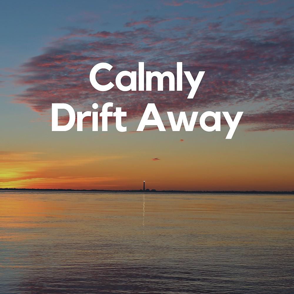 Постер альбома Calmly Drift Away