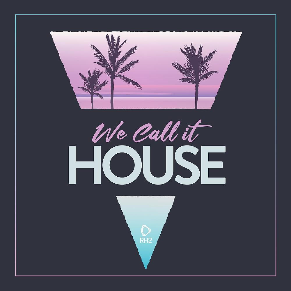 Постер альбома We Call It House - Summer 2022