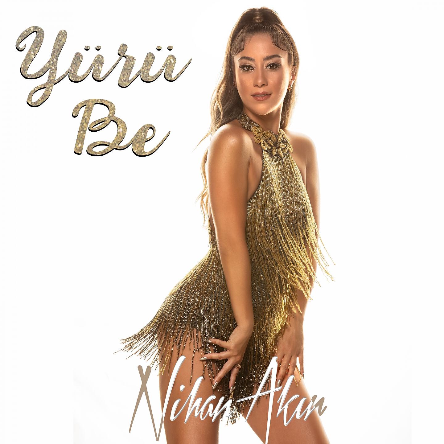 Nihan Akın - Yürü Be