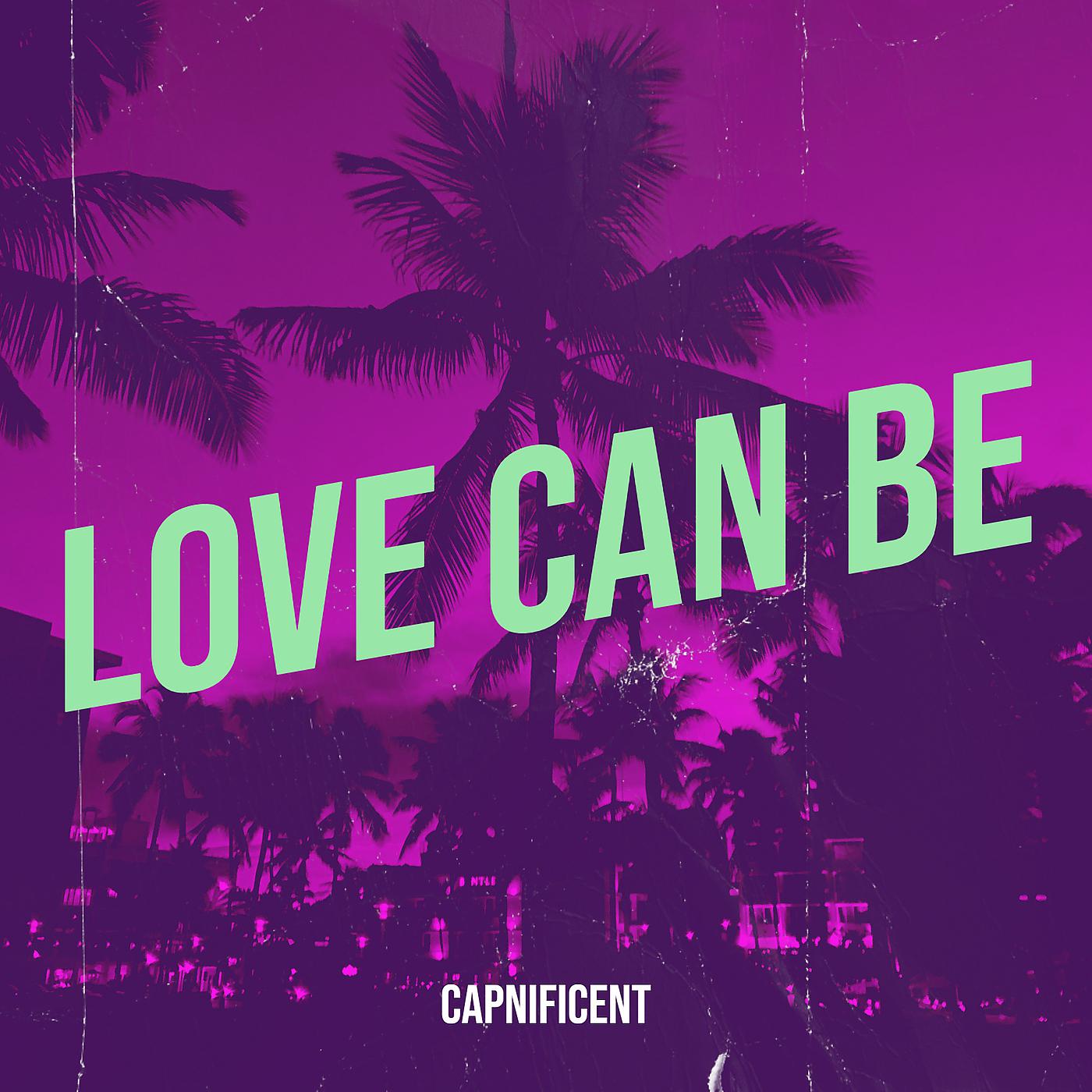 Постер альбома Love Can Be