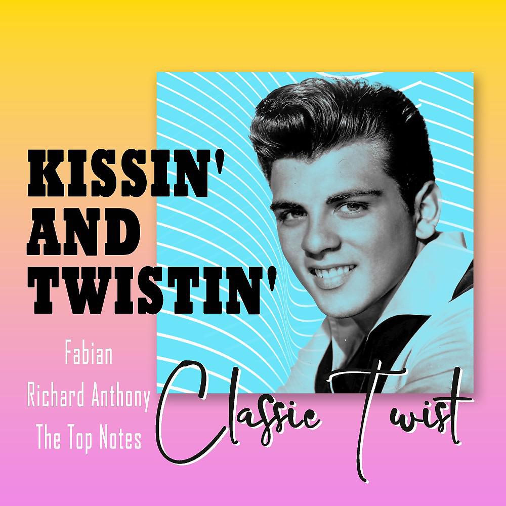 Постер альбома Kissin' and Twistin' (Classic Twist)