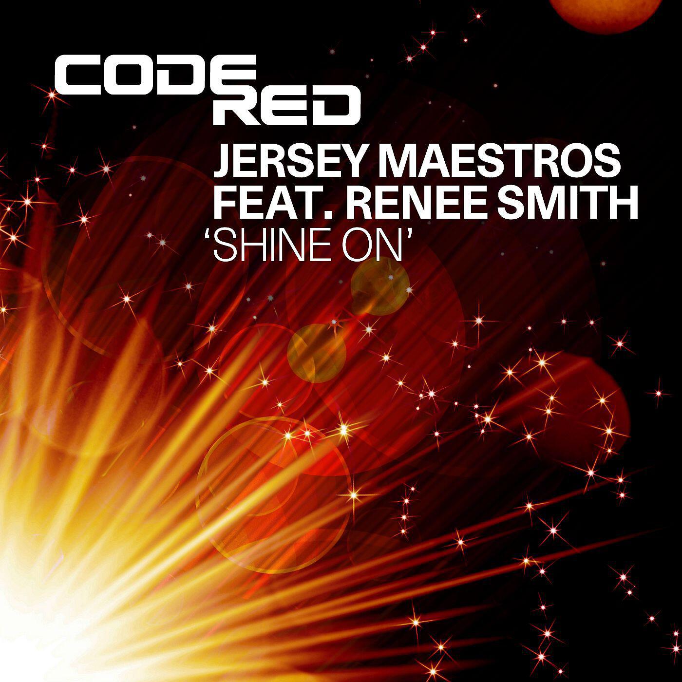 Jersey Maestros featuring Renee Smith - Shine On [The Maestros' Original Vocal]