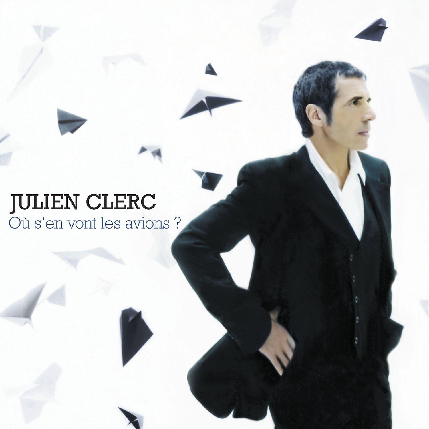 Julien Clerc - Où s'en vont les avions ?
