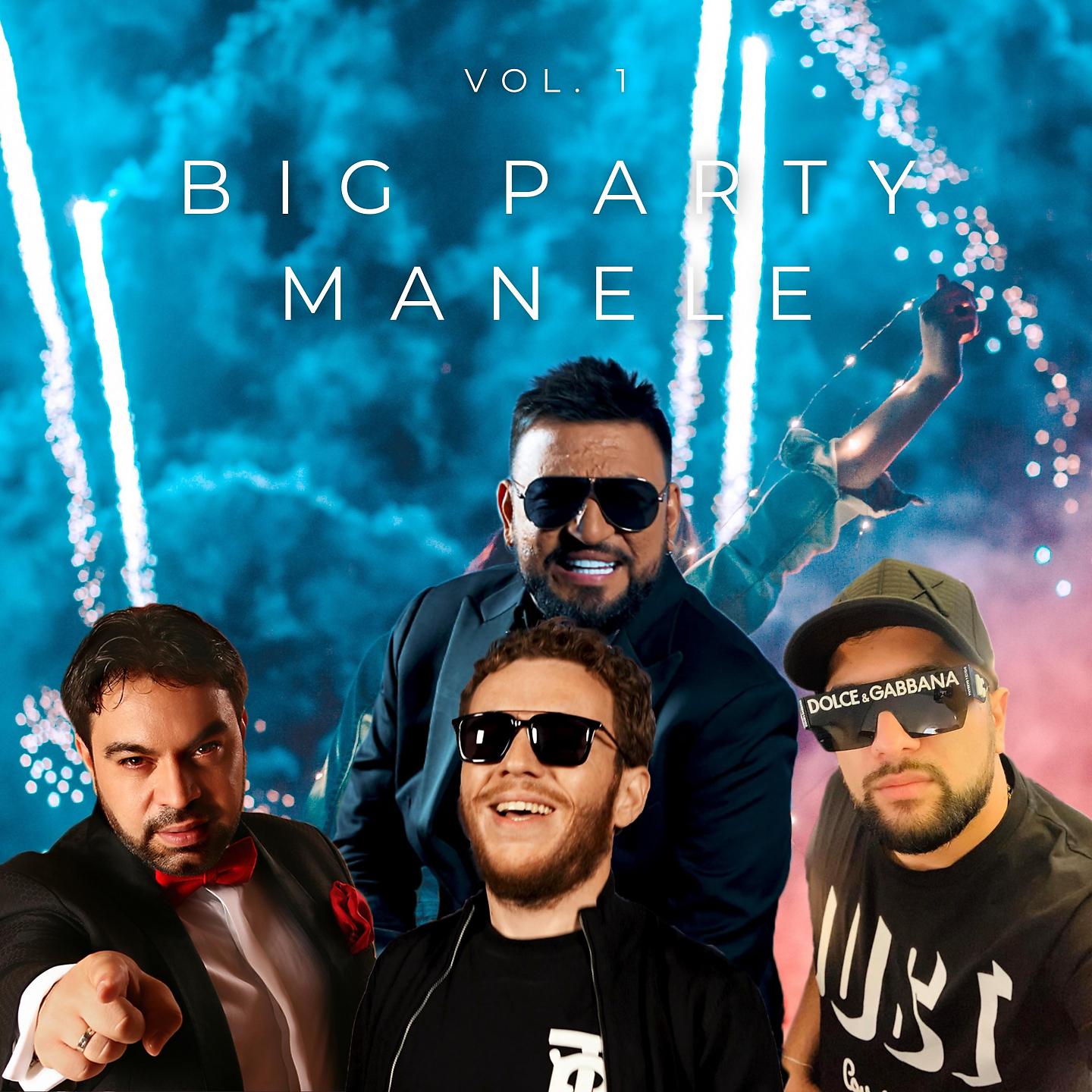 Постер альбома Big Party Manele, Vol. 1