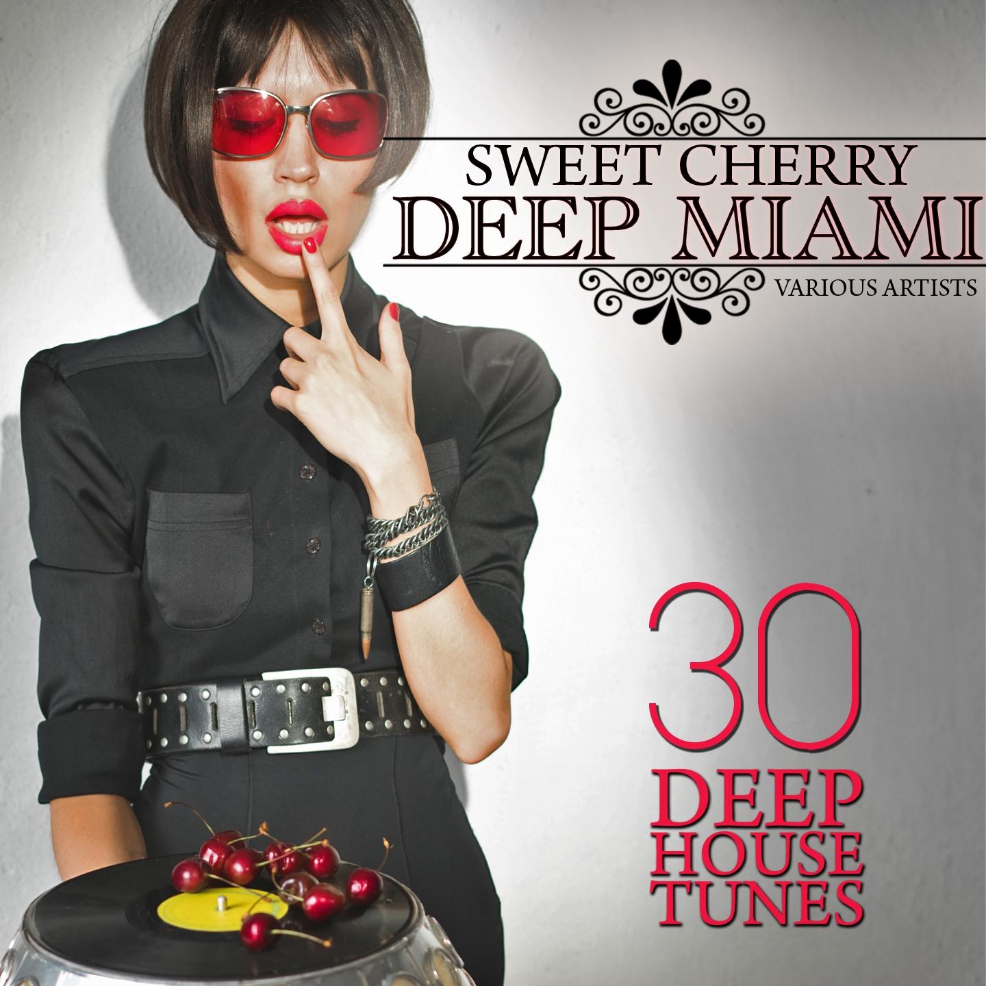 Постер альбома Sweet Cherry Deep Miami (30 Deep House Tunes)