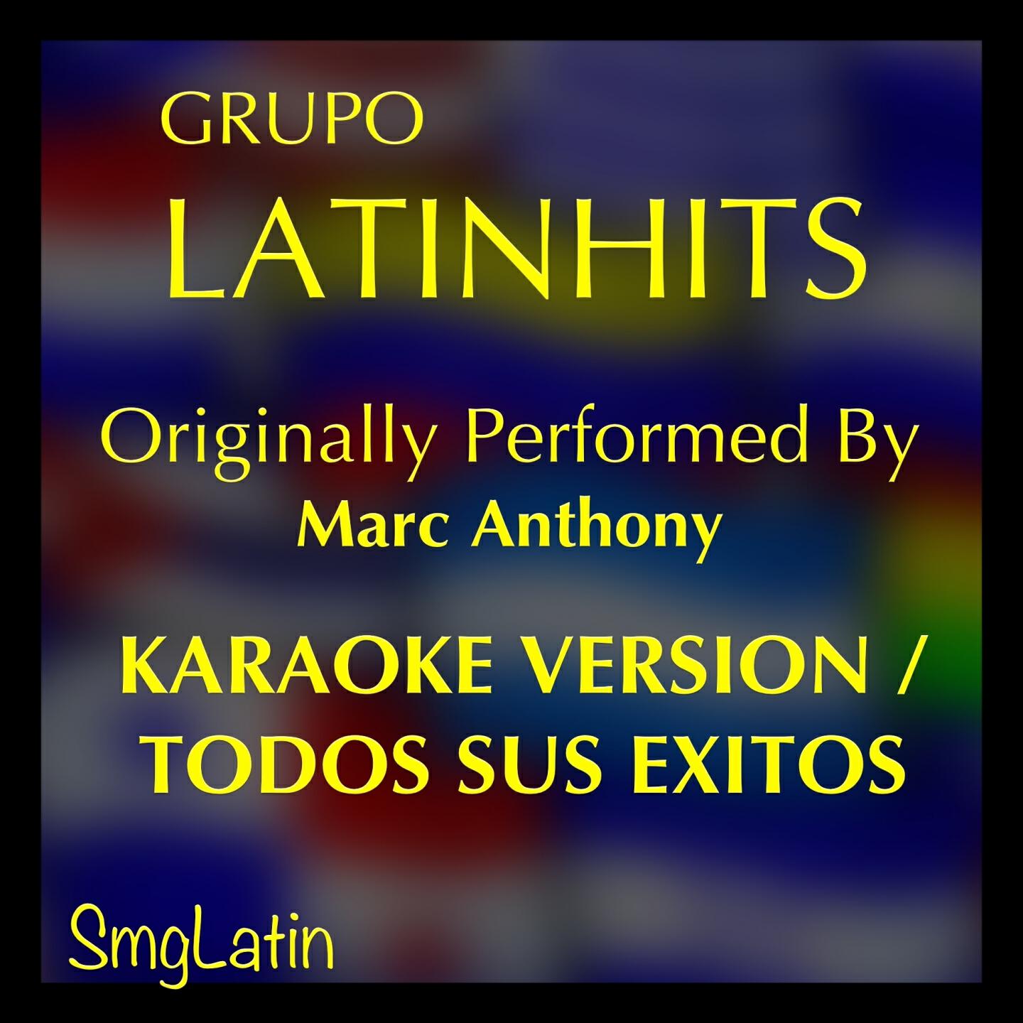 Grupo LatinHits - Y Como Es el (Karaoke Version) [Originally Performed By Marc Anthony]