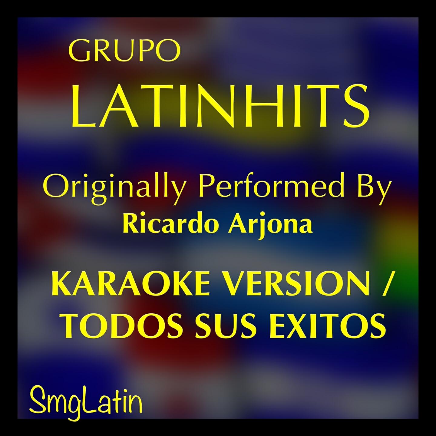 Grupo LatinHits - Dime Que No (Karaoke Version) [Originally Performed By Ricardo Arjona]