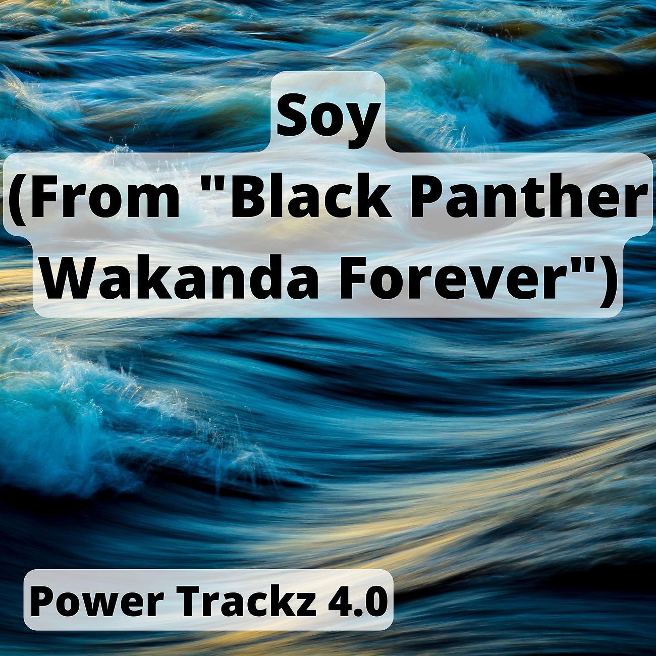 Постер альбома Soy (From "Black Panther Wakanda Forever")