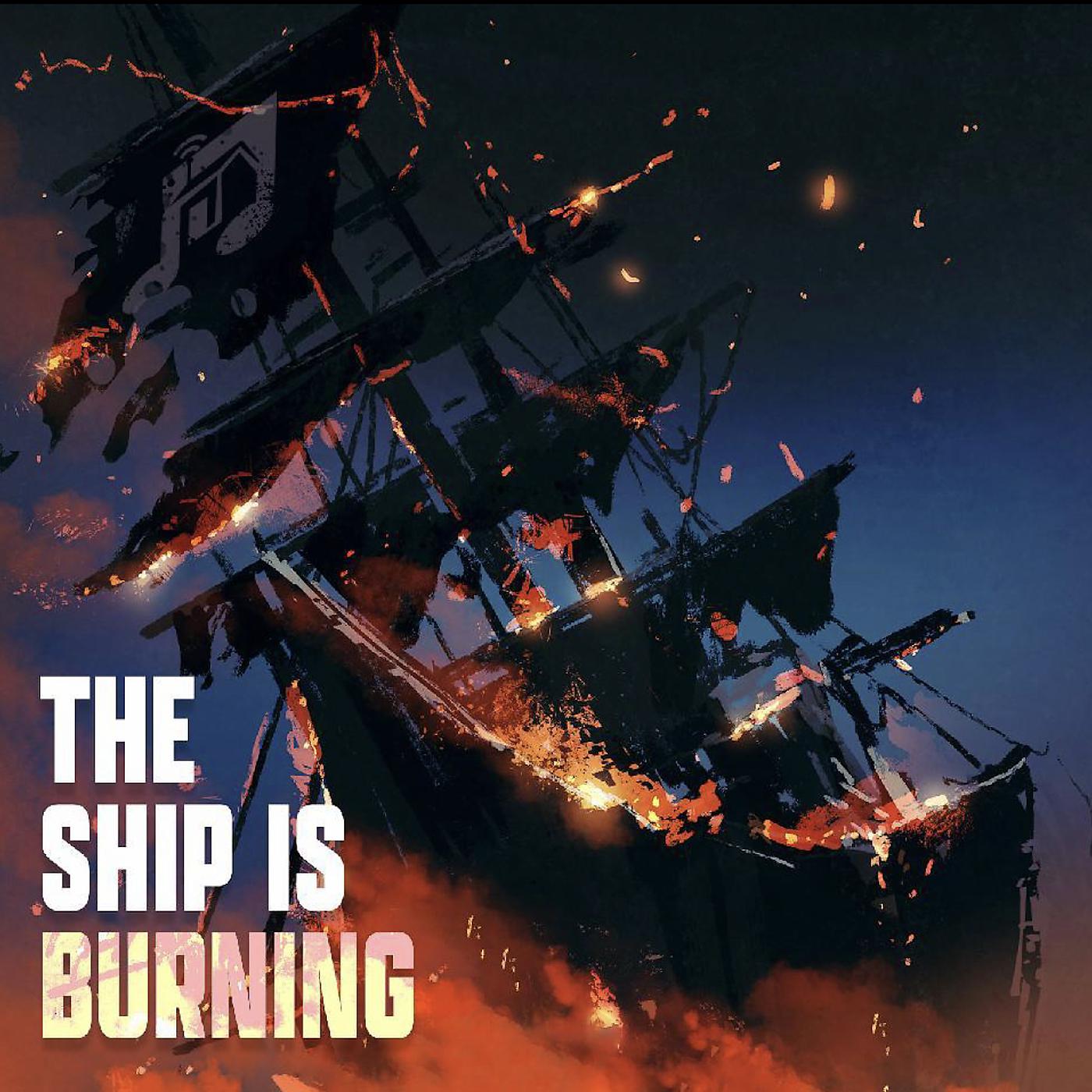 Постер альбома The Ship Is Burning
