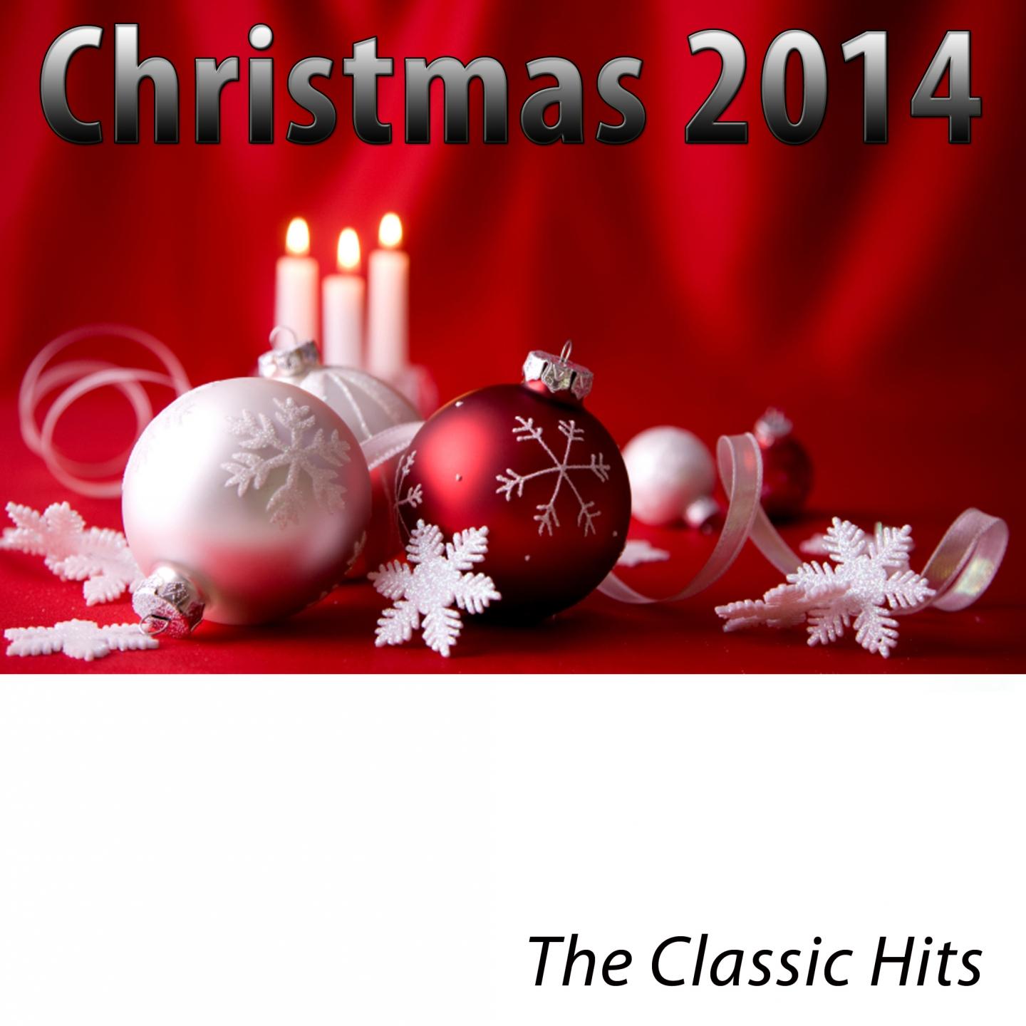 Постер альбома Christmas 2014 (The Classic Hits) [Remastered]