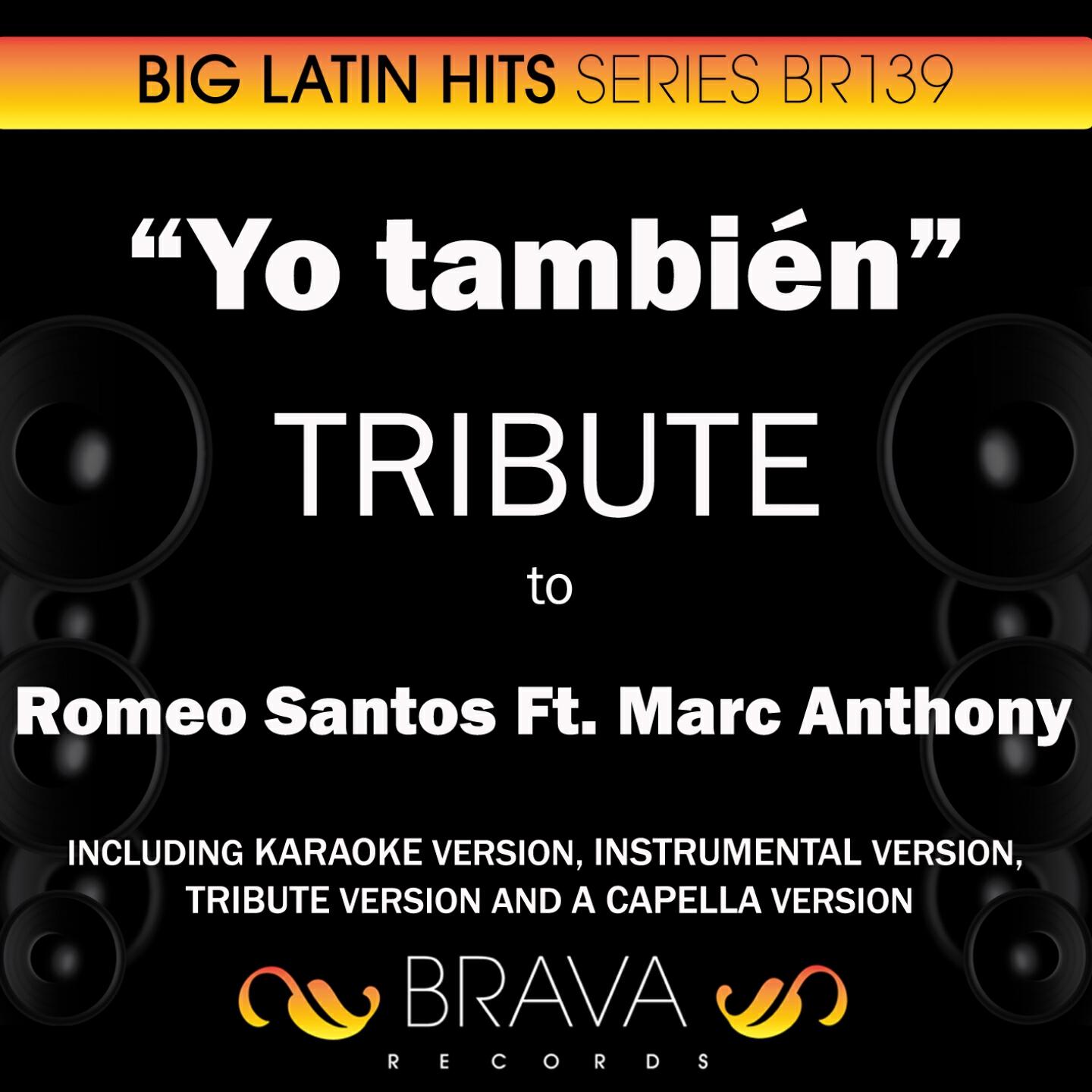 Brava HitMakers - Yo Tambien (In The Style Of Romeo Santos & Marc Anthony) [A Capella Version]