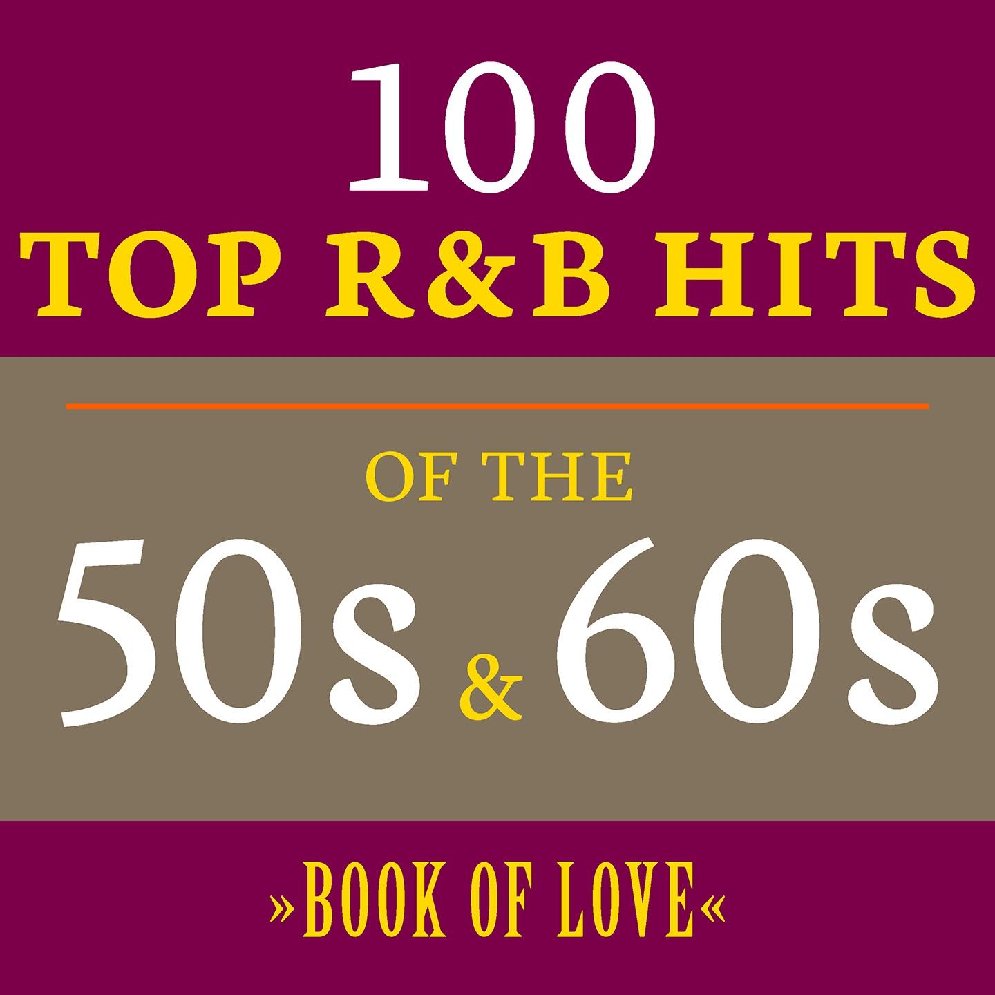 Постер альбома Book of Love: 100 Top R&B Hits of the 50s & 60s