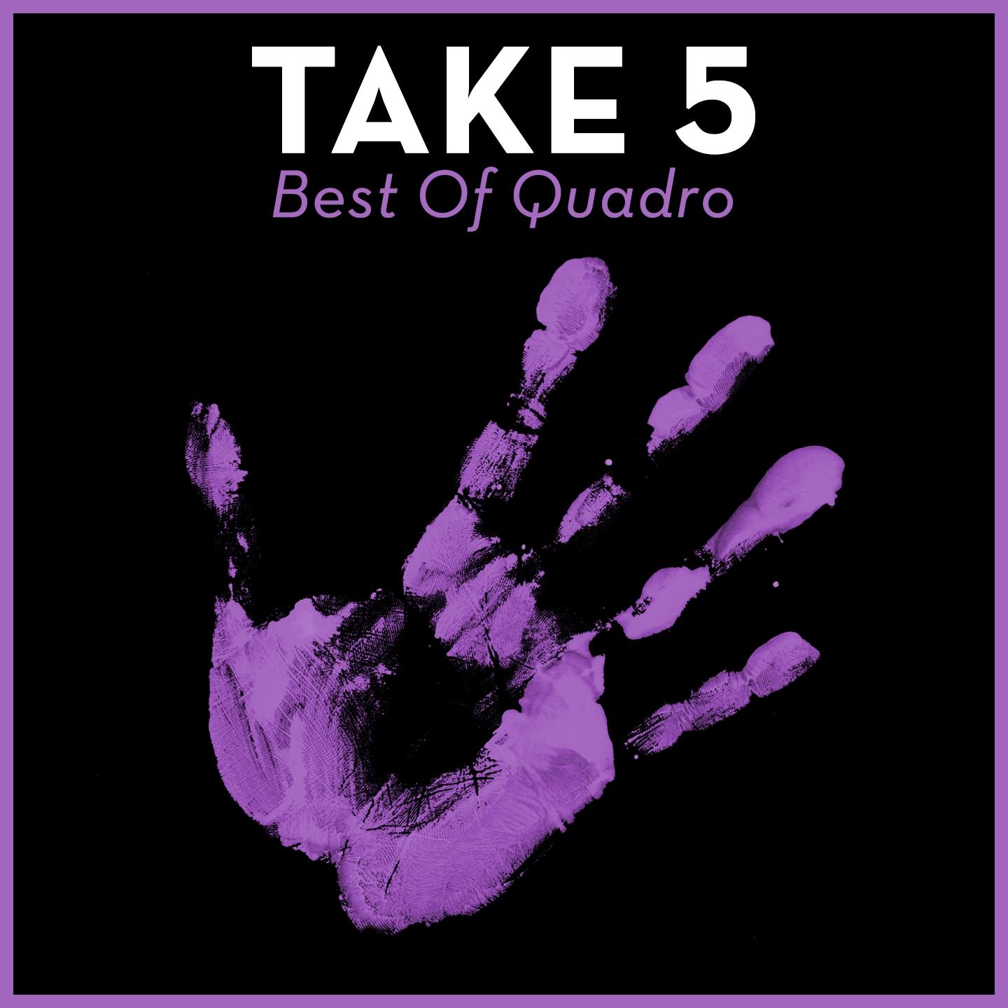 Постер альбома Take 5 - Best of Quadro