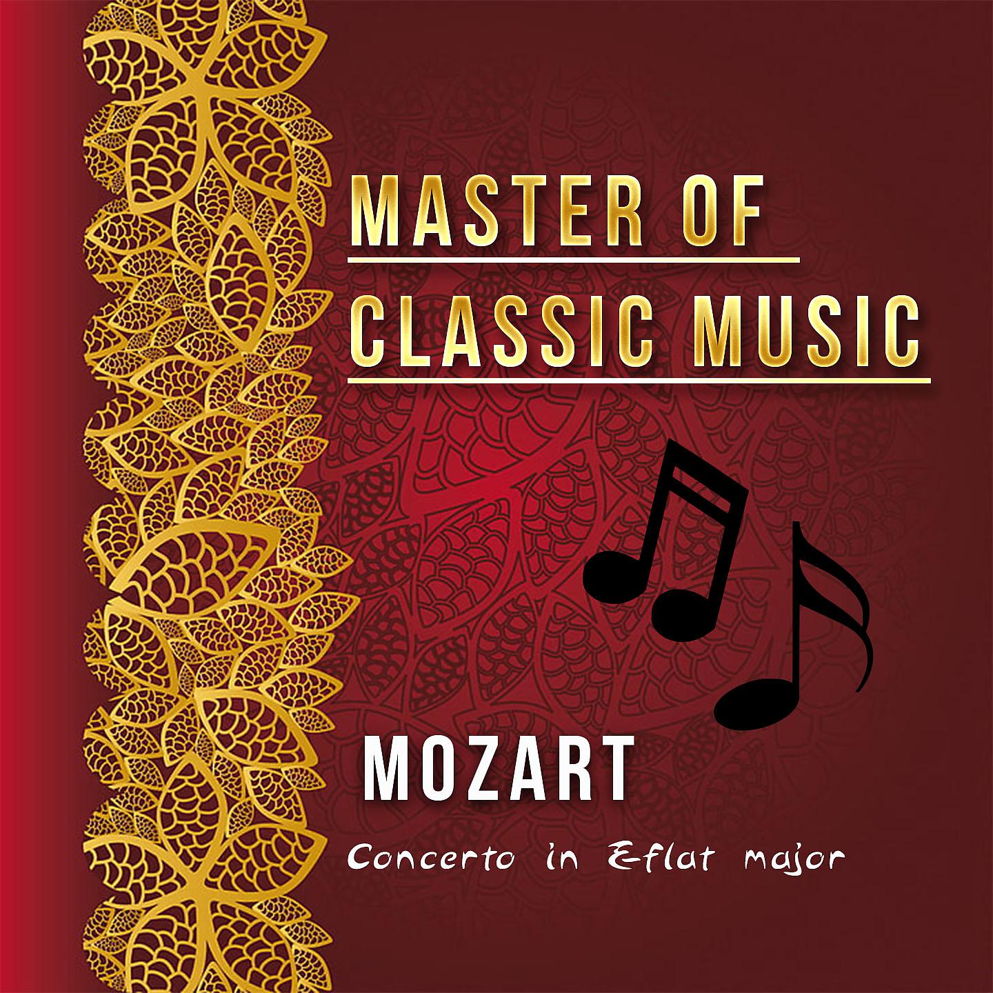 Постер альбома Master of Classic Music, Mozart, Concerto in E-Flat Major