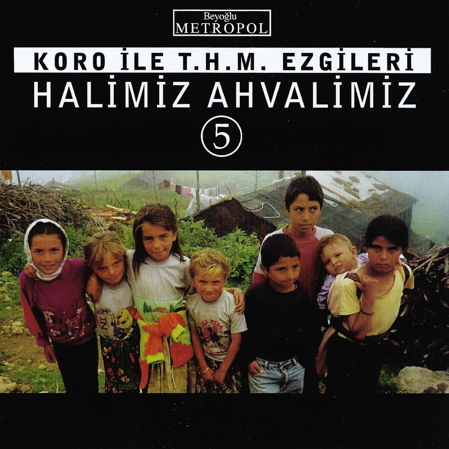 Постер альбома Halimiz Ahvalimiz Koro İle T.H.M. Ezgileri, Vol. 5