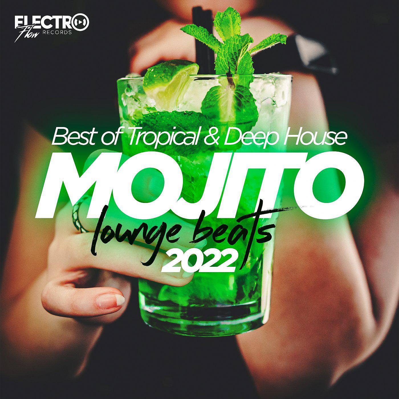 Постер альбома Mojito Lounge Beats 2022: Best of Tropical & Deep House