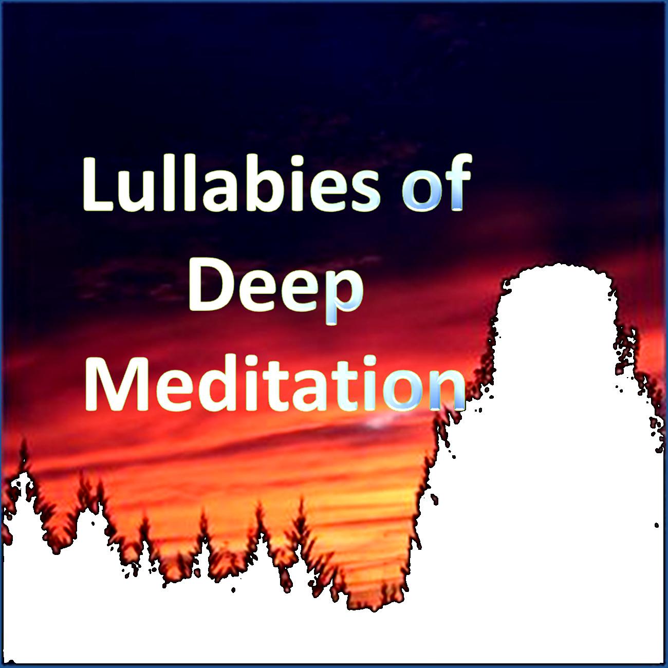 Постер альбома Lullabies of Deep Meditation